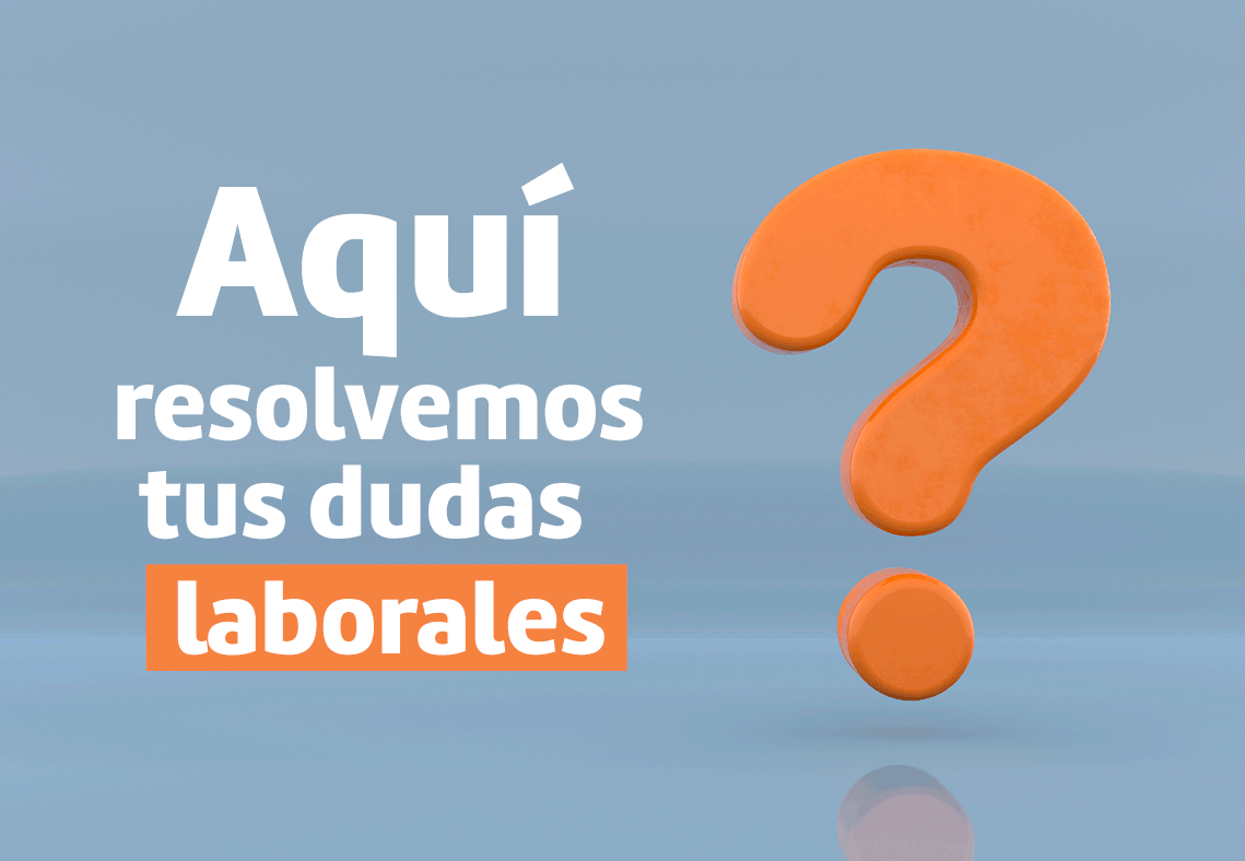 ¿Tienes preguntas laborales? En este Consultorio Actualícese las respondemos