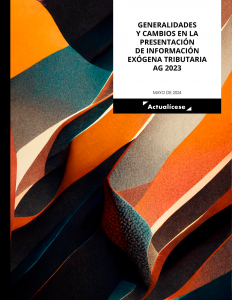 [Libro] Generalidades y cambios en la presentación de información exógena tributaria AG 2023