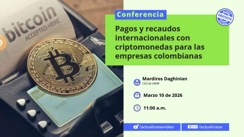 [Conferencia] Pagos y recaudos internaciones con criptomonedas para las empresas colombianas