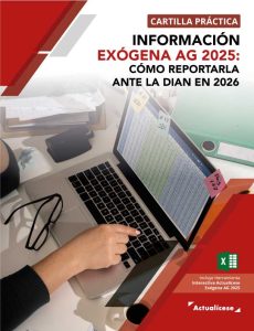 [Cartilla Práctica] Información exógena AG 2025: cómo reportarla ante la Dian en 2026