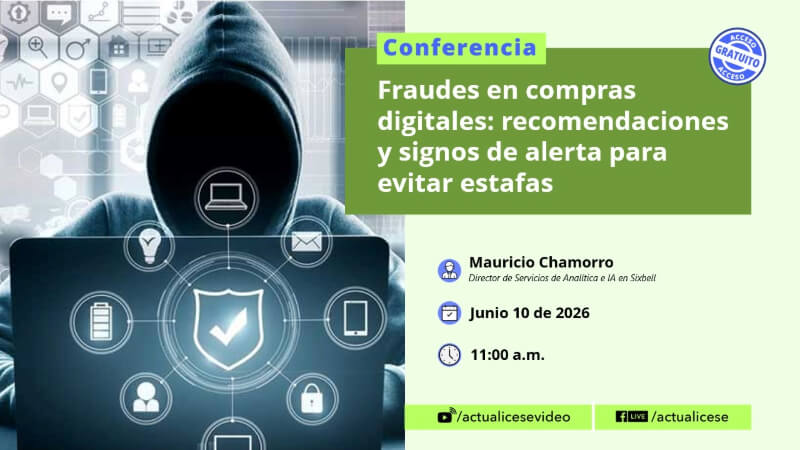 [Conferencia] Fraudes en compras digitales: recomendaciones y signos de alerta para evitar estafas